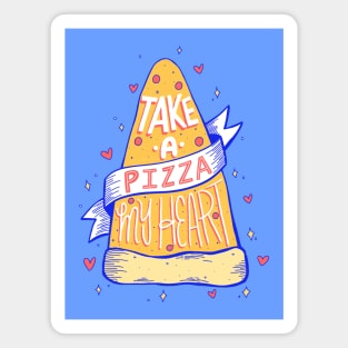 Take a pizza my heart Magnet